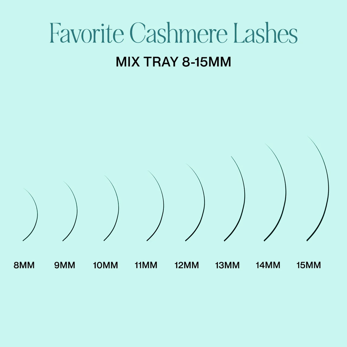 A light aqua informational graphic titled 'Favorite Cashmere Lashes' with the subtitle 'MIX TRAY LENGTHS 8-15MM'. It shows a row of curved lash sample lines labeled 8MM through 15MM, indicating size options for a lash mix tray.
